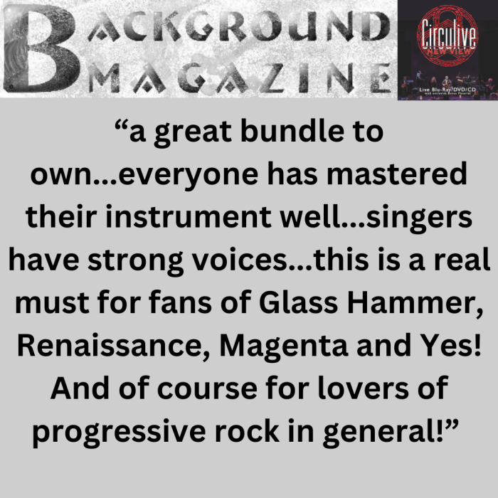 Background Magazine, Circuline, CircuLive, CircuLive::NewView, CircuLive NewView, ProgStock, ProgStock 2017, Andrew Colyer, Darin Brannon, Natalie Brown, William "Billy" Spillane, Alek Darson, Joel Simches, Inner Nova Music, Glass Hammer, Renaissance, Magenta, Yes