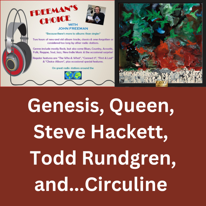 Circuline, Genesis, Queen, Steve Hackett, Todd Rundgren, Freeman's Choice,  John Freeman, CORE, C.O.R.E., Andrew Colyer, Darin Brannon, Natalie Brown, Shelby Logan Warne, Dave Bainbridge